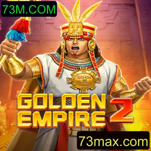GoldenEmpire2: Descubra o Império Dourado com 73M.COM